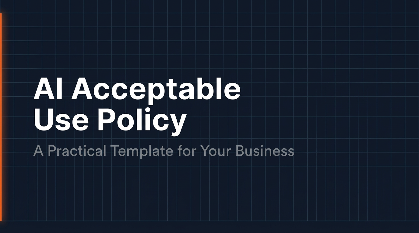 AI Acceptable Use Policy — A Practical Template for Your Business