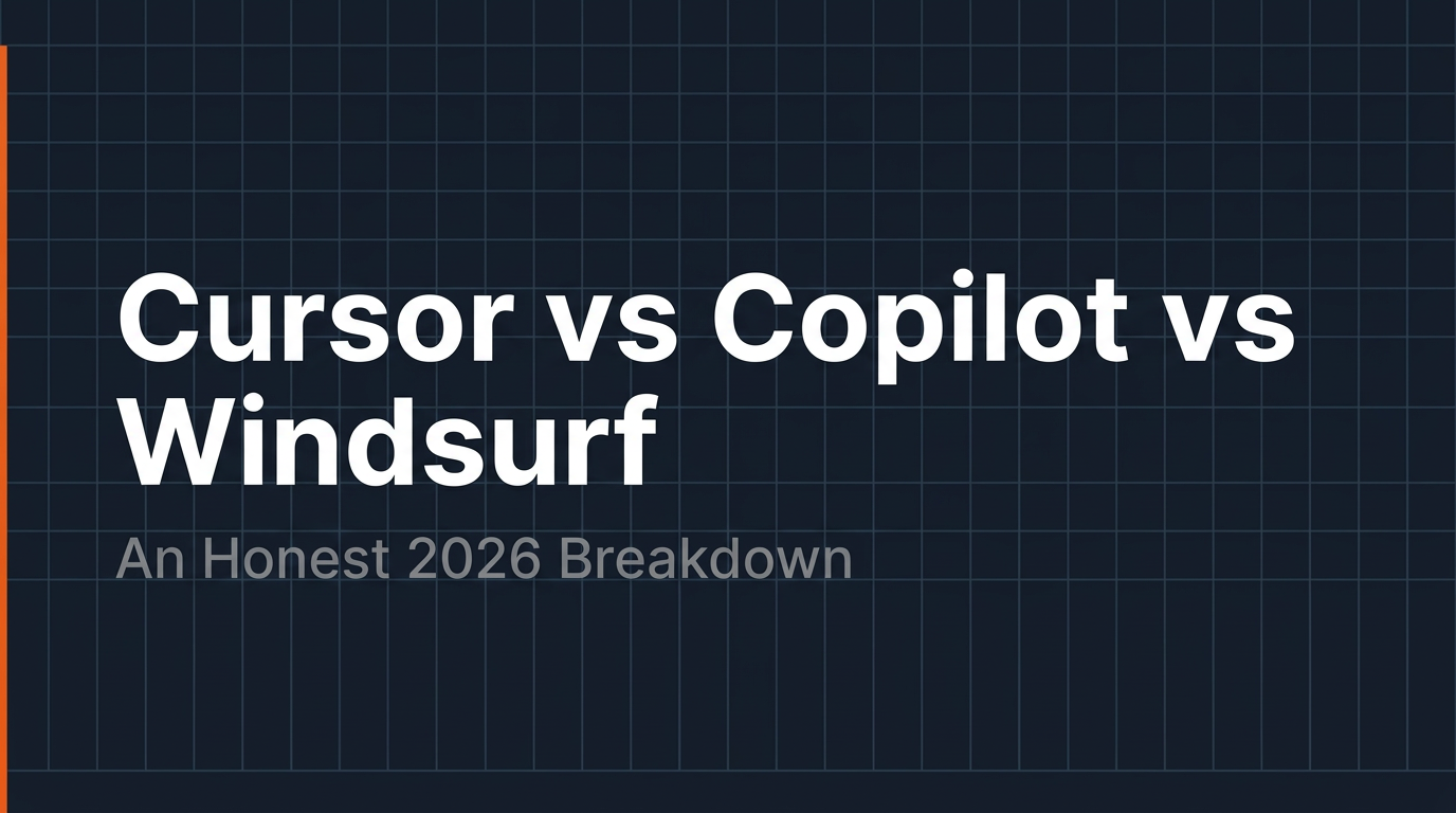 Cursor vs Copilot vs Windsurf: An Honest 2026 Breakdown