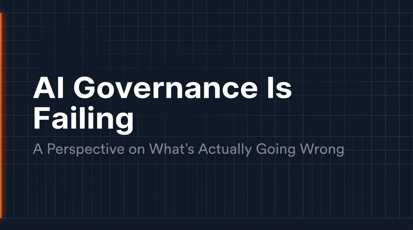 AI Governance Is Failing — Here Is Why