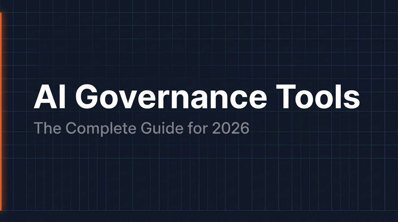 AI Governance Tools — The Complete Guide for 2026