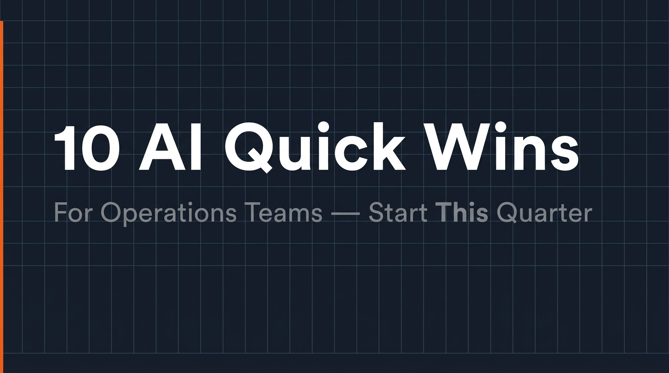 AI Quick Wins for Operations Teams